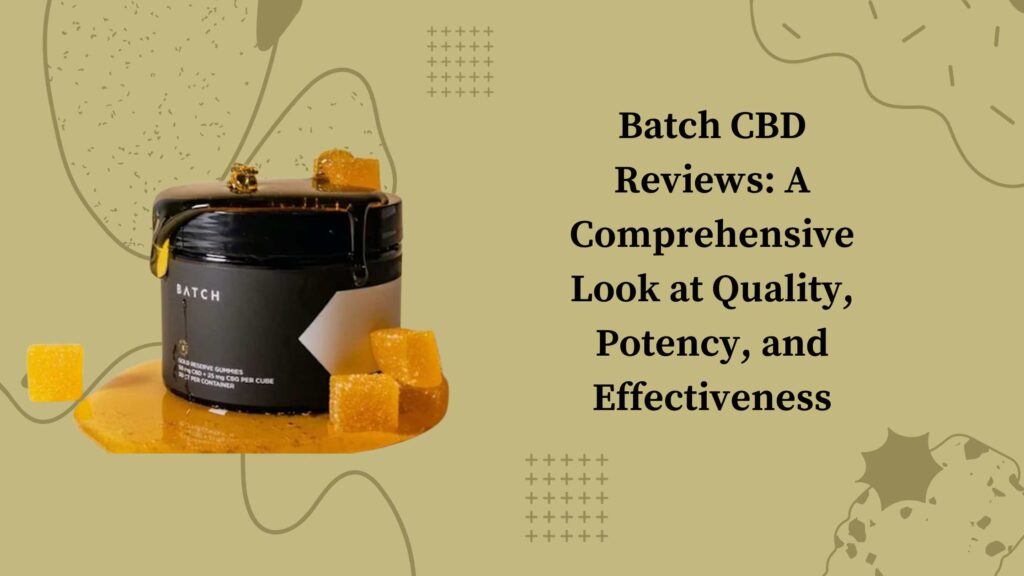 Batch CBD Reviews