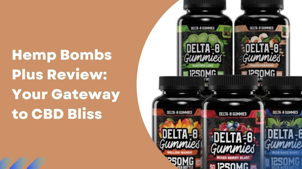 Hemp Bombs Plus Review