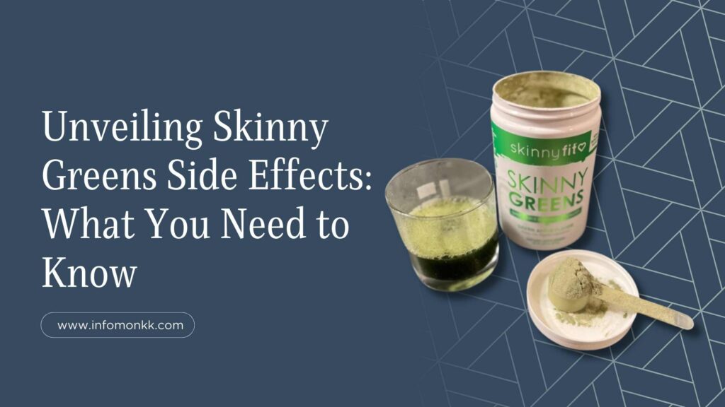 Skinny Greens Side Effects