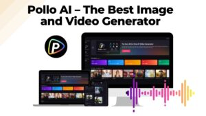 Pollo AI – The Best Image and Video Generator